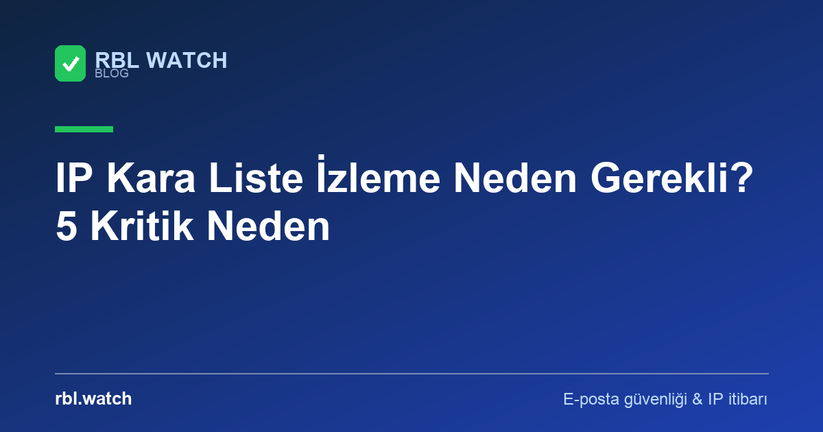 RBL Watch blog görseli — e-posta güvenliği ve IP kara liste