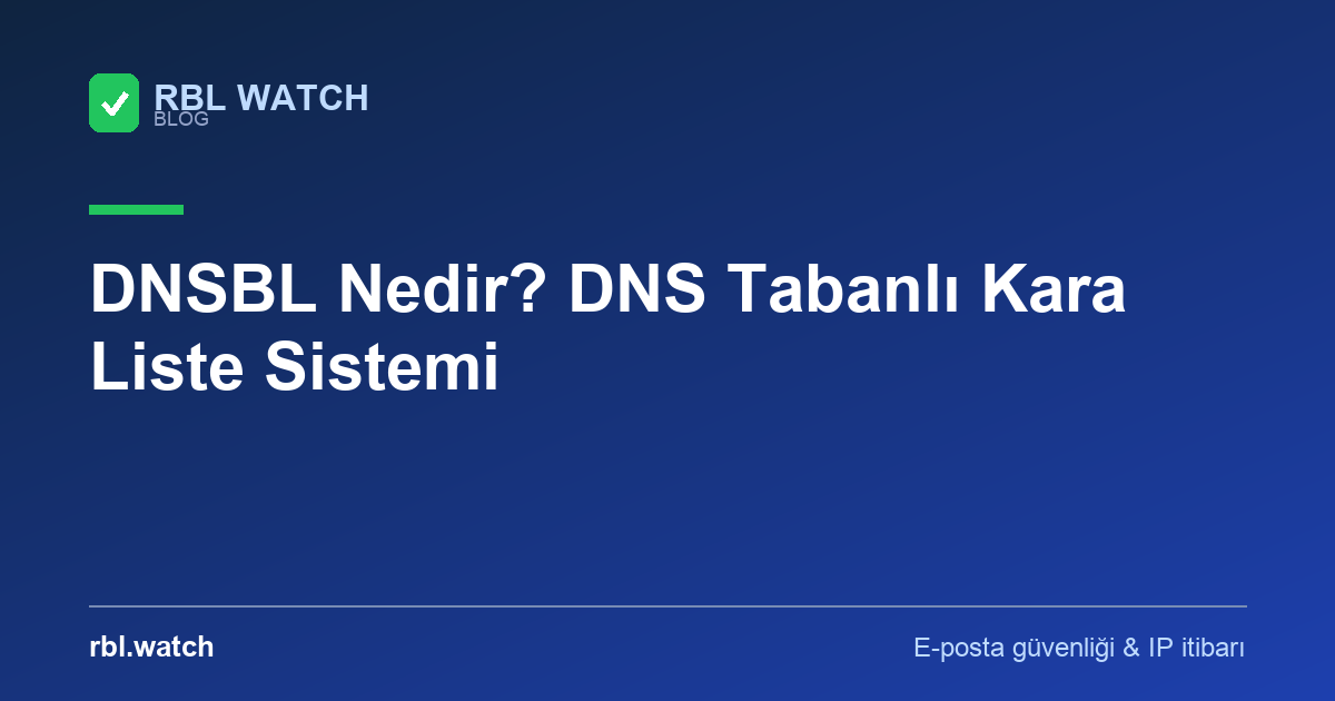 RBL Watch blog görseli — e-posta güvenliği ve IP kara liste