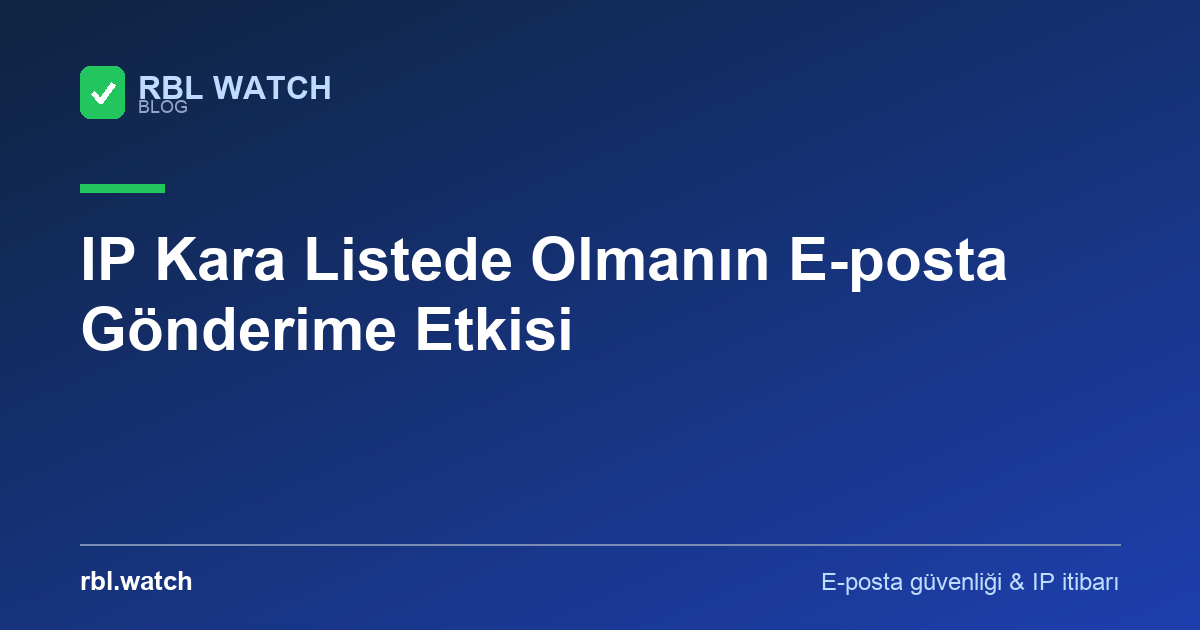 RBL Watch blog görseli — e-posta güvenliği ve IP kara liste