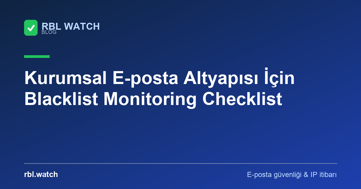 RBL Watch blog görseli — e-posta güvenliği ve IP kara liste