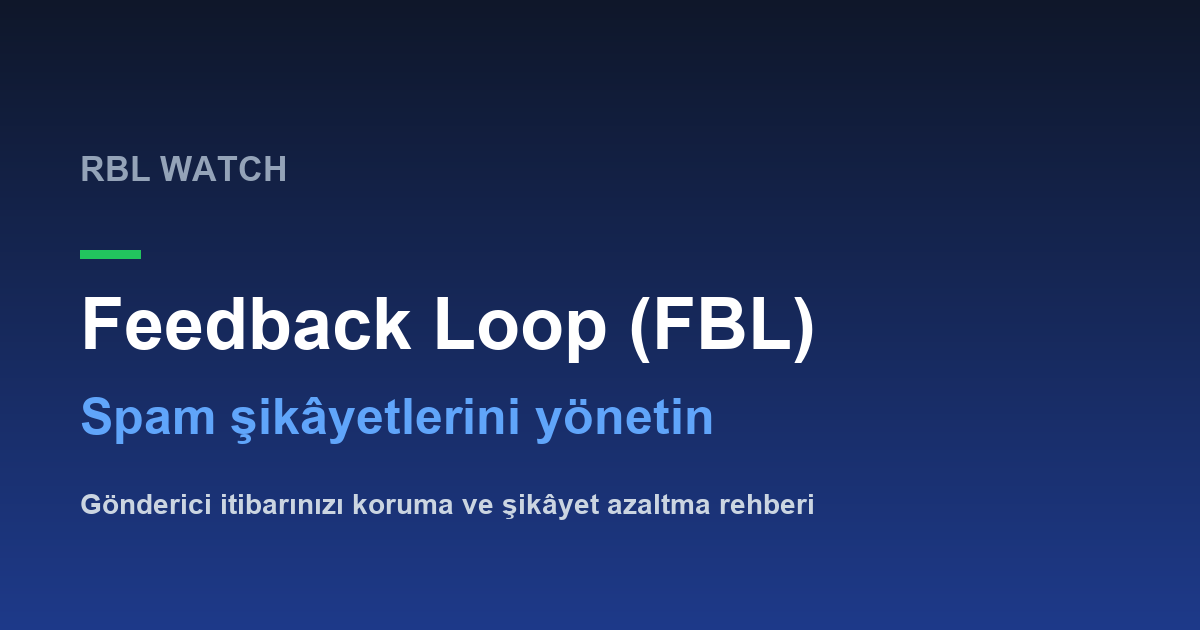 Feedback Loop FBL spam şikâyet yönetimi