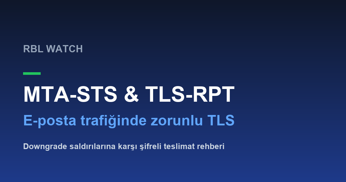 MTA-STS ve TLS-RPT e-posta TLS şifreleme