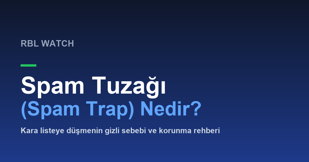 Spam tuzağı nedir ve kara listeye etkisi