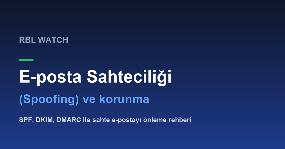 E-posta sahteciliği spoofing nedir ve nasıl önlenir