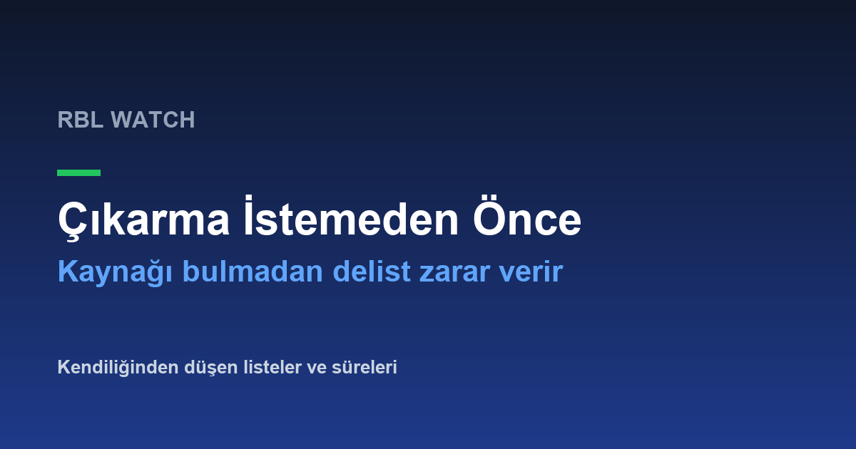 Kaynağı Bulmadan Çıkarma (Delist) İstemek Neden Zarar Veriyor?