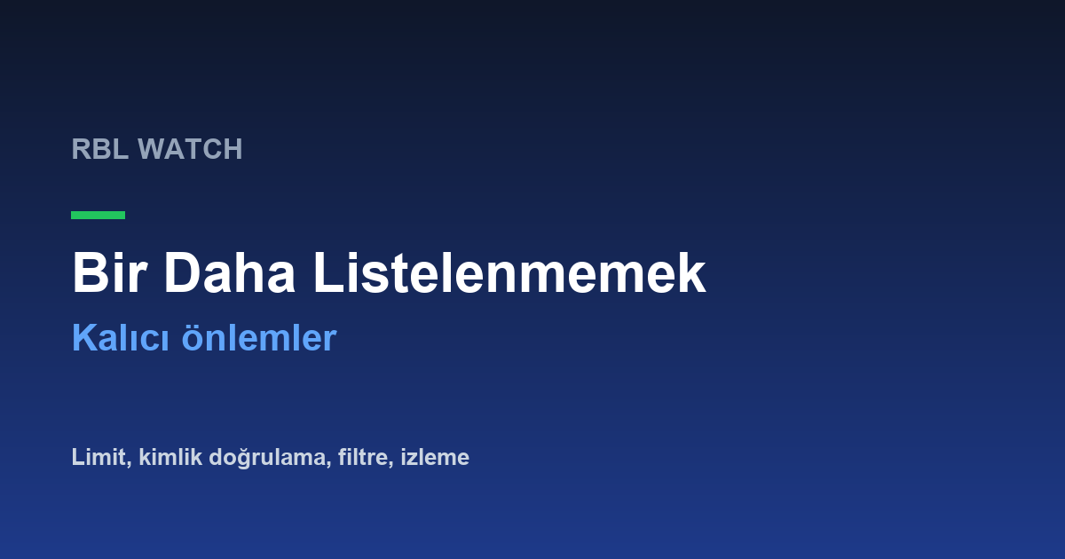 Bir Daha Listelenmemek İçin Kalıcı Önlemler